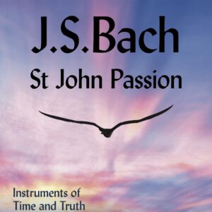 Bach St John Passion Bach St John Passion
